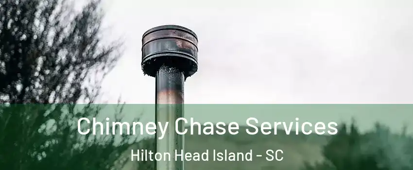  Chimney Chase Services Hilton Head Island - SC