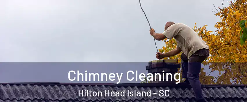  Chimney Cleaning Hilton Head Island - SC