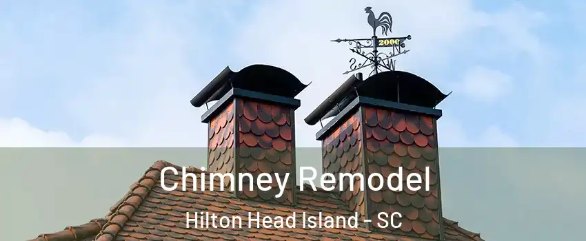  Chimney Remodel Hilton Head Island - SC
