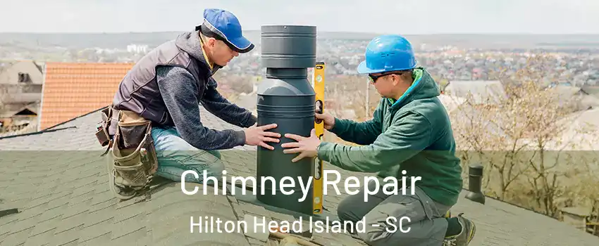  Chimney Repair Hilton Head Island - SC