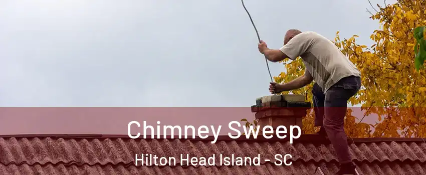  Chimney Sweep Hilton Head Island - SC