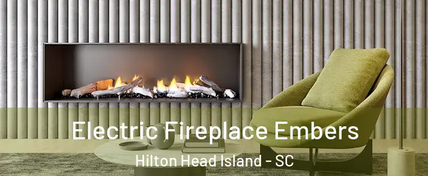  Electric Fireplace Embers Hilton Head Island - SC