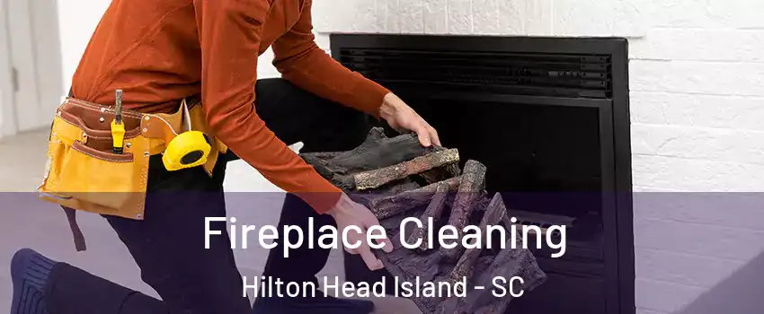  Fireplace Cleaning Hilton Head Island - SC