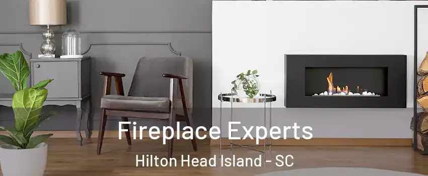  Fireplace Experts Hilton Head Island - SC
