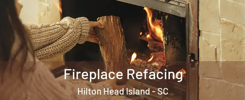  Fireplace Refacing Hilton Head Island - SC