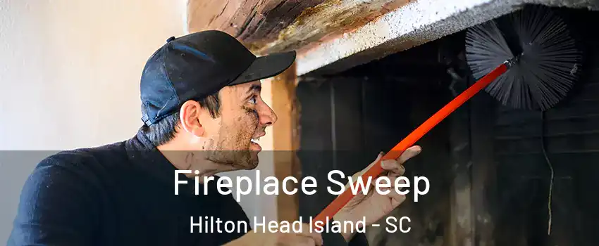  Fireplace Sweep Hilton Head Island - SC
