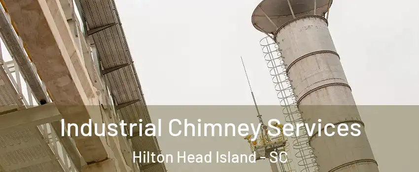  Industrial Chimney Services Hilton Head Island - SC