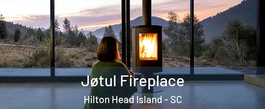  Jøtul Fireplace Hilton Head Island - SC