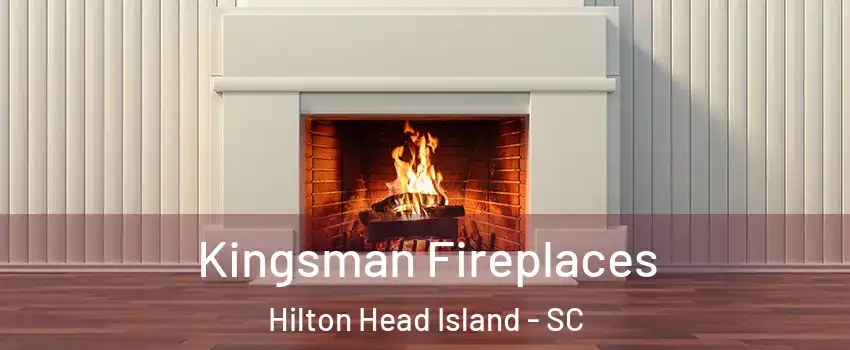  Kingsman Fireplaces Hilton Head Island - SC