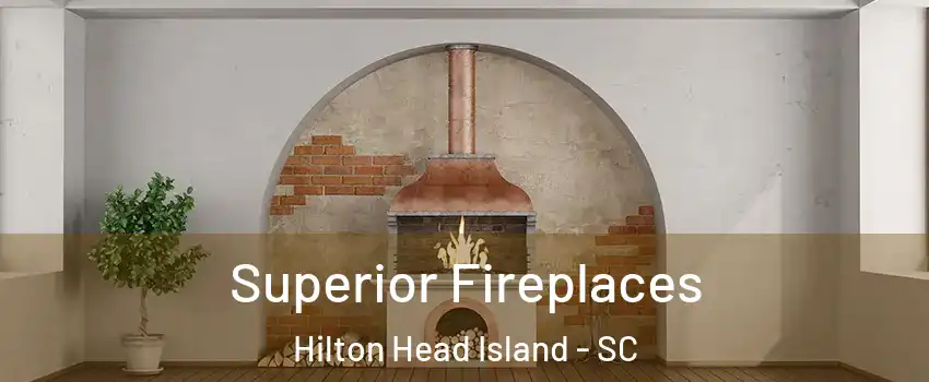  Superior Fireplaces Hilton Head Island - SC