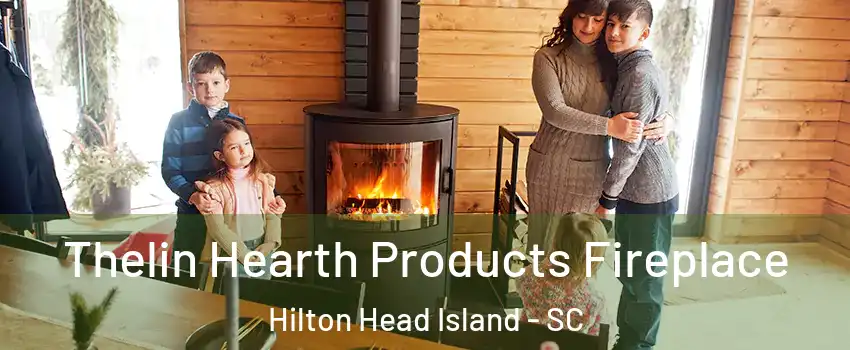  Thelin Hearth Products Fireplace Hilton Head Island - SC